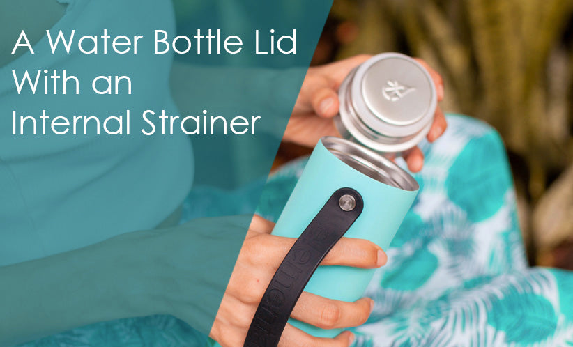 Water Bottle Lid With an Internal Strainer