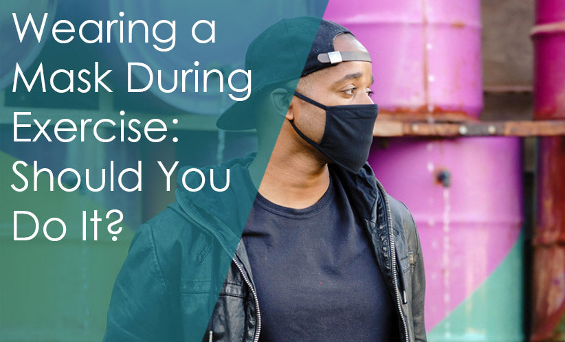 Wearing a Mask During Exercise: Should You Do It?