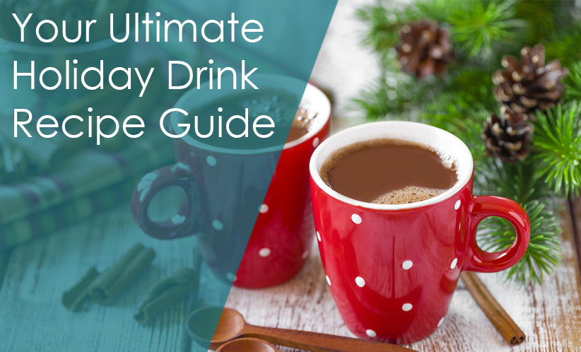 Your Ultimate Holiday Drink Recipe Guide