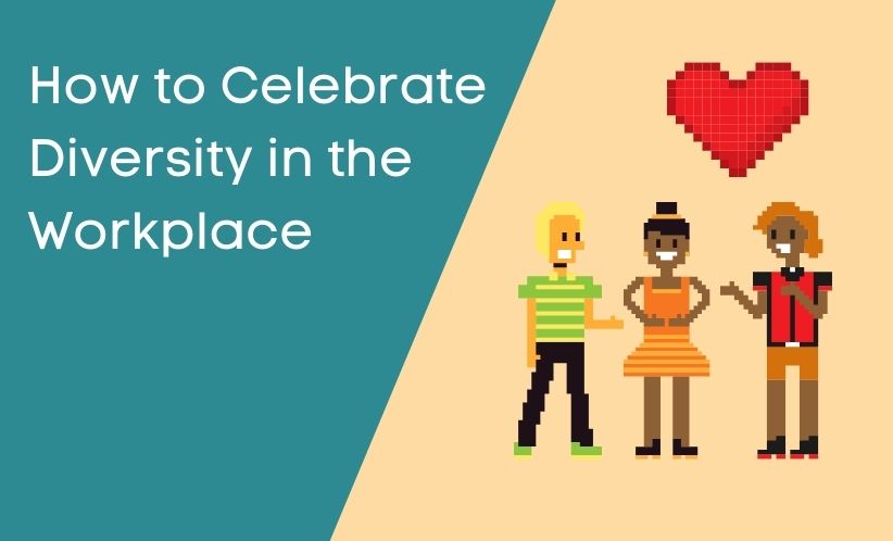How to Celebrate Diversity in the Workplace