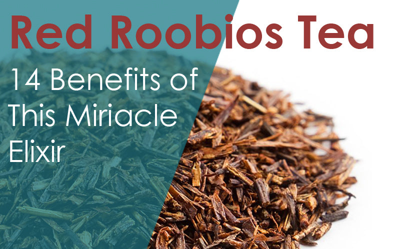 Red Rooibos Tea: The 14 Benefits of This Miracle Elixir